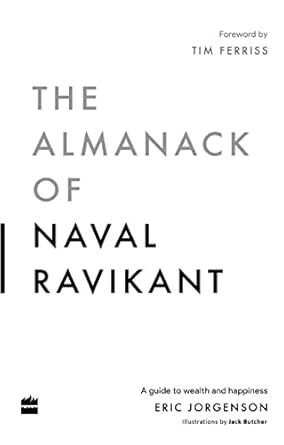 The Almanack of Naval Ravikant