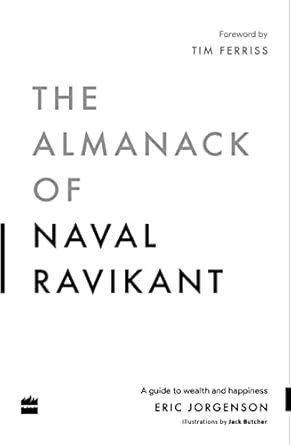 The Almanack of Naval Ravikant