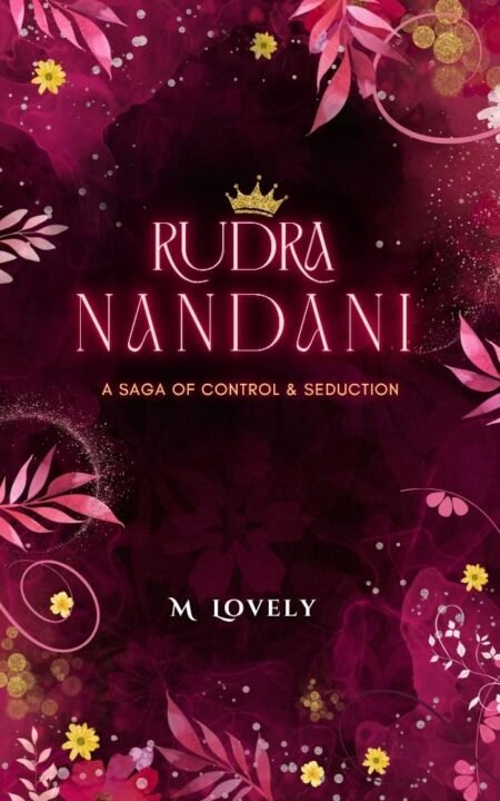 Rudra Nandani: A Saga of Control & Seduction, Historical Fantasy Romance Novel by M Lovely